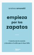 EMPIEZA POR LOS ZAPATOS di AMORETTI, ANDREA 