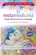LA METAMEDICINA: CADA SINTOMA ES UN MENSAJE. EDICION ACTUALIZADA Y AMPLIADA di RAINVILLE, CLAUDIA 