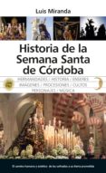 HISTORIA DE LA SEMANA SANTA DE CRDOBA de MIRANDA, LUIS 