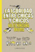 LA IGUALDAD ENTRE CHICAS Y CHICOS NO ES NINGUNA BROMA di VV.AA. 