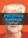 POLTICO ANIMAL di DIAZ CHORNE, JUAN PABLO HERAS, DAVID DE LAS 