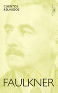CUENTOS REUNIDOS de FAULKNER, WILLIAM 