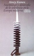 NACIMIENTO Y DESARROLLO DE LA TOLERANCIA EN LA EUROPA MODERNA de KAMEN, HENRY 