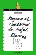 REGRESO AL CUADERNO DE HOJAS BLANCAS de MERINO, JOSE MARIA 