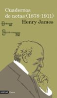 CUADERNOS DE NOTAS (1878-1911) de JAMES, HENRY 