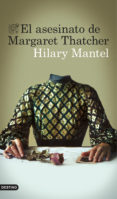 EL ASESINATO DE MARGARET THATCHER de MANTEL, HILARY 