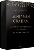 BIBLIOTECA ESENCIAL BENJAMIN GRAHAM (ESTUCHE ED. LIMITADA) EL INVERSOR INTELIGENTE / SECURITY ANALYSIS de GRAHAM, BENJAMIN  DODD, DAVID L. 