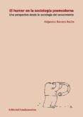 EL HUMOR EN LA SOCIOLOGIA POSMODERNA: UNA PERSPECTIVA DESDE LA SOCIOLOGIA DEL CONOCIMIENTO di ROMERO RECHE, ALEJANDRO 