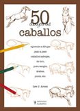 50 DIBUJOS DE CABALLOS de AMES, LEE J. 