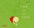 AQUI ES MI CASA de RUILLIER, JEROME 