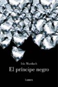 EL PRINCIPE NEGRO de MURDOCH, IRIS 