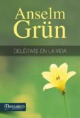 DELEITATE EN LA VIDA di GRUN, ANSELM 