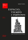 ESPACIO, TIEMPO Y ARQUITECTURA de GIEDION, SIGFRIED 
