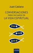 CONVERSACIONES PARA INICIARSE EN LA VIDA ESPIRITUAL de CASIANO, JUAN 