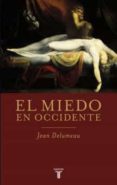 EL MIEDO EN OCCIDENTE de DELUMEAU, JEAN   DELUMEAU, JEAN 