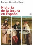 HISTORIA DE LA LOCURA EN ESPAA di GONZALEZ DURO, ENRIQUE 