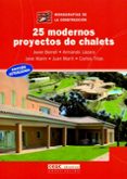 25 MODERNOS PROYECTOS DE CHALETS di BORRELL, JAVIER 