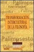 TRANSFORMACION INTERCULTURAL DE LA FILOSOFIA: EJERCICIOS TEORICOS Y PRACTICOS DE FILOSOFIA INTERCULTURAL, DESDE LATINOAMERICA EN EL CONTEXTO DE LA GLOBALIZACION de FORNET-BETANCOURT, RAUL 