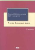 RESPONSABILIDAD EXTRACONTRACTUAL OBJETIVA: PARTE GENERAL de BASOZABAL ARRUE, XABIER 