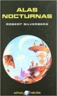 ALAS NOCTURNAS de SILVERBERG, ROBERT 