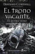 EL TRONO VACANTE: SAJONES VIKINGOS Y NORMANDOS VIII de CORNWELL, BERNARD 