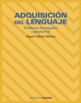 ADQUISICION DEL LENGUAJE: PROBLEMAS, INVESTIGACION Y PERSPECTIVAS de GALEOTE MORENO, MIGUEL ANGEL 