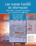 LAS NUEVAS FUENTES DE INFORMACION: INFORMACION Y BUSQUEDA DOCUMEN TAL EN EL CONTEXTO DE LA WEB 2.0 de CORDON GARCIA, JOSE ANTONIO  LOPEZ LUCAS, JESUS 
