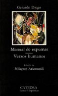 MANUAL DE ESPUMAS; VERSOS HUMANOS (4 ED.) de DIEGO, GERARDO 