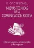 NUEVAS TECNICAS DE LA COMUNICACION ESCRITA de GARCIA CARBONELL, R. 
