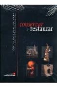 CONSERVAR Y RESTAURAR: CUATRO AOS DE ACTUACIONES EN EL PATRIMONI O HISTORICO DE LA COMUNIDAD DE MADRID di VV.AA. 