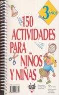 150 ACTIVIDADES PARA NIOS Y NIAS. 3 AOS di VV.AA. 