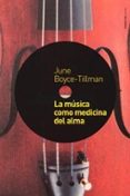 LA MUSICA COMO MEDICINA DEL ALMA di BOYCE-TILLMAN, JUNE 