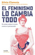 EL FEMINISMO LO CAMBIA TODO di CLAVERIA, SILVIA 