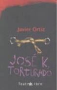JOSE K, TORTURADO de ORTIZ, JAVIER 