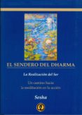EL SENDERO DEL DHARMA: LA RELACION DEL SER. UN CAMINO HACIA LA ME DITACION EN LA ACCION de SESHA 