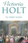 LA MUJER SECRETA de HOLT, VICTORIA 
