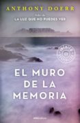 EL MURO DE LA MEMORIA de DOERR, ANTHONY 