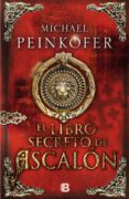 EL LIBRO SECRETO DE ASCALON de PEINKOFER, MICHAEL 