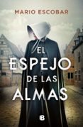 EL ESPEJO DE LAS ALMAS de ESCOBAR, MARIO 