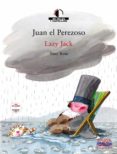 JUAN EL PEREZOSO = LAZY JACK (ED. BILINGE ESPAOL-INGLES) (INCLU YE AUDIO-CD) de ROSS, TONY 