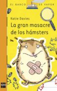 LA GRAN MASACRE DE LOS HAMSTERS de DAVIES, KATIE 