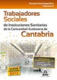 TRABAJADORES SOCIALES DE INSTITUCIONES SANITARIAS DE LA COMUNIDAD AUTONOMA DE CANTABRIA. TEMARIO PARTE ESPECIFICA. VOLUMEN II di VV.AA. 