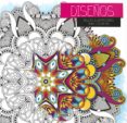DISEOS. ILUSTRACIONES DETALLADAS PARA COLOREAR di VV.AA. 