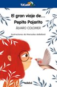 EL GRAN VIAJE DE PEPITO PAJARITO di COLOMER MORENO, ALVARO 