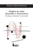 MODELOS DE RADIO, DESARROLLOS E INNOVACIONES: DEL DIALOGO Y PARTICIPACION A LA INTERACTIVIDAD de CEBRIAN HERREROS, MARIANO 