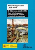 EL LIDERAZGO SOSTENIBLE: SIETE PRINCIPIOS PARA EL LIDERAZGO EN CE NTROS EDUCATIVOS INNOVADORES di HARGREAVES, ANDY  FINK, DEAN 