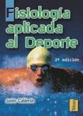 FISIOLOGIA APLICADA AL DEPORTE (2 ED.) de CALDERON MONTERO, FRANCISCO JAVIER 