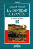 IDENTIDAD DE FRANCIA, LA. T.1. EL ESPACIO Y LA HISTORIA de BRAUDEL, FERNAND 