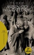 ASESINATO EN LA CATEDRAL (3 ED.) de ELIOT, T.S. 