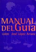 MANUAL DEL GUIA di LOPEZ ARRANZ, JOSE 